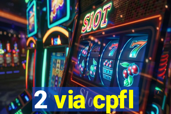 2 via cpfl